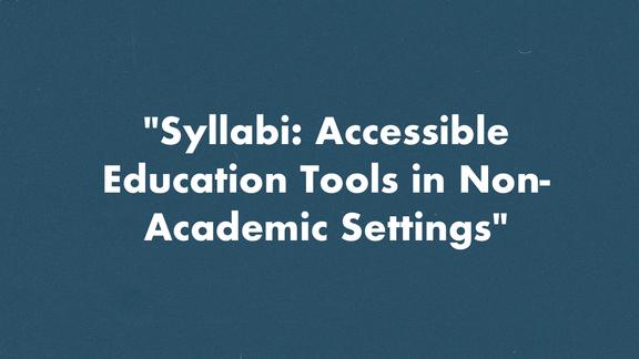 ELWS MA Student Samantha Quade to Present on "Syllabi: Accessible Education Tools in Non-Academic Settings"